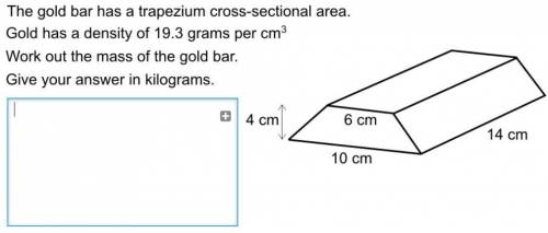 the gold bar has a trapezium cross sectional area gold has a density of 19.3 grams per cm^3 work ou