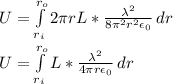 U =   \int\limits^{r_o}_{r_i} {2\pi rL *\frac{\lambda^2}{8\pi^2r^2\epsilon_0}} \, dr\\\\U = \int\limits^{r_o}_{r_i} { L *\frac{\lambda^2}{4\pi r\epsilon_0}} \, dr\\