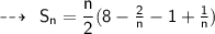 \qquad \sf  \dashrightarrow \: \sf \: S_n = \dfrac{n}{2}(8-  \frac{2}{n} - 1  +  \frac{1}{n})