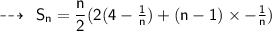\qquad \sf  \dashrightarrow \: \sf \: S_n = \dfrac{n}{2}(2(4 -  \frac{1}{n} )+ (n - 1) \times   - \frac{1}{n} )