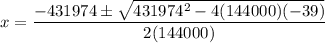 x=\dfrac{-431974 \pm \sqrt{431974^2-4(144000)(-39)} }{2(144000)}