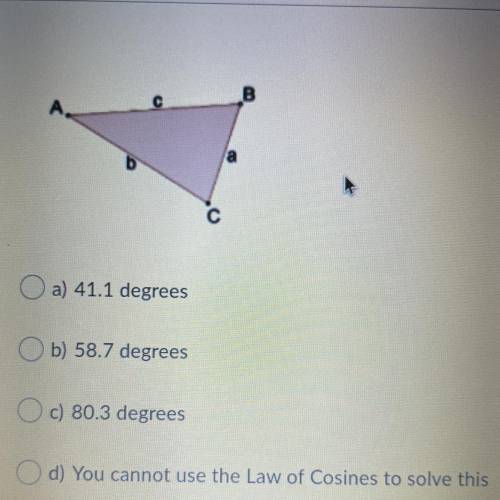 Use the figure below. Given a = 13, b = 10, and c = 15, use the Law of Cosines to

solve for B. Ro