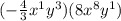 (-\frac{4}{3} x^1y^3) (8x^8y^1)