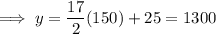 \implies y=\dfrac{17}{2}(150)+25=1300
