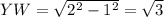 YW=\sqrt{2^2-1^2} =\sqrt{3}