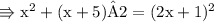 \\ \rm\Rrightarrow  x^2+(x+5)¥2=(2x+1)^2