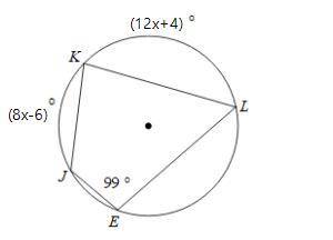We are given arc KL is 12x+4, arc KJ is 8x-6, and angle E is 99 degrees. What is the measure of ang