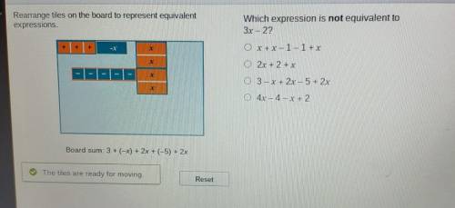 Rearrange tiles on the board to represent equivalent expressions. Which expression is not equivalen