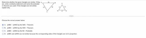 Determine whether the given triangles are similar. If they are, write a similarity statement and n