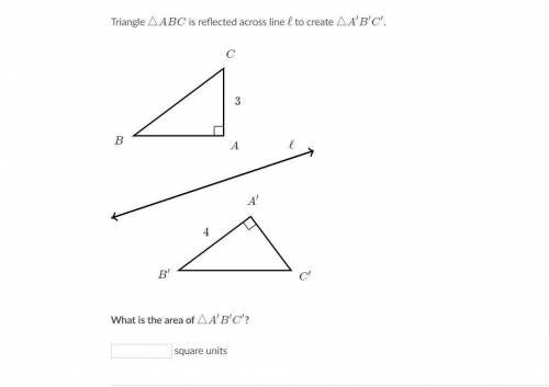 Triangle ABC is reflected across line L to create A' B' C'.What is the area of A' B' C'?