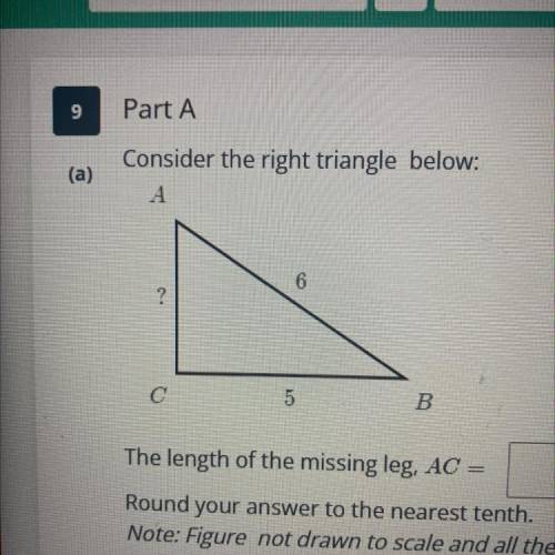 Consider the right triangle below:

the length of the missing leg, ac = ____ meters
round your ans