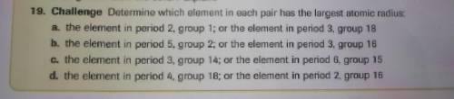 Determine which element in each pair has the largest atomic radius