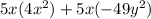 5x(4x^2) + 5x(-49y^2)