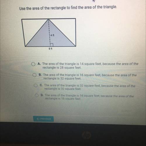 Question 4 of 5

Use the area of the rectangle to find the area of the triangle
84
O A. The area o