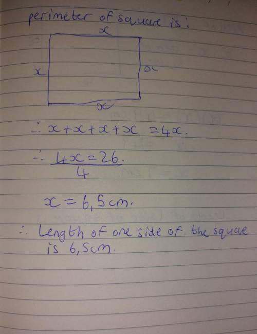 The perimeter of a square megsures 26 cm. What is the length of one side of the square
