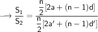 \small\sf\longrightarrow \dfrac{S_1}{S_2}=\dfrac{\dfrac{n}{2}[2a + (n-1)d]}{\dfrac{n}{2}[2a' +(n-1)d'] } \\