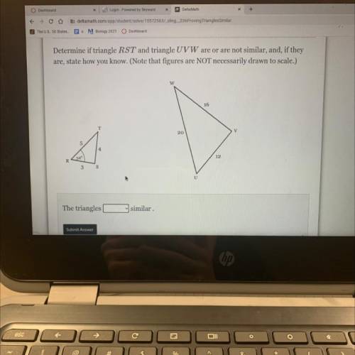 Determine if triangle RST and triangle UVW are or are not similar, and, if they

are, state how yo