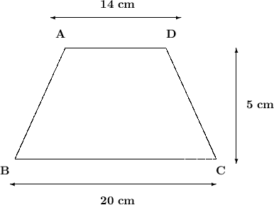 \setlength{\unitlength}{1.5cm}\begin{picture}\thicklines\qbezier(0,0)(0,0)(1,2.2)\qbezier(0,0)(0,0)(4,0)\qbezier(3,2.2)(4,0)(4,0)\qbezier(1.5,2.2)(0,2.2)(3,2.2)\put(0.8,2.4){$\bf A $}\put(3,2.4){$\bf D $}\put(-0.3,-0.3){$\bf B$}\put(4,-0.3){$\bf C$}\put(4.4,0){\vector(0,0){2.2}}\put( 4.4, 0){\vector(0,-1){0.1}}\put(4.6,1){$\bf 5\ cm$}\put(0, -0.5){\vector(1,0){4}}\put(0, -0.5){\vector( - 1, 0){0.1}}\put(1.7, - 0.9){$\bf 20\ cm $}\put(0.8, 2.8){\vector(1,0){2.5}}\put(0.8, 2.8){\vector( - 1, 0){0.1}}\put(1.7, 3){$\bf 14\ cm $}\end{picture}