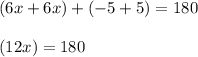 (6x + 6x) + (-5 + 5) = 180\\\\(12x) = 180