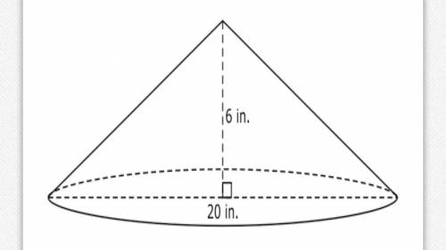 A cone is shown

What is the approximate volume of the cone?
A. 
120 cubic inches
B. 
628 cubic in