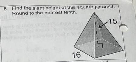 Find the slant height of this square pyramid Round to the neatest 10th