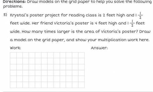 Krystal’s poster project for reading class is 2 feet high and 1 1 2 feet wide. her friend victoria’