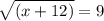 \sqrt{(x+12)} =9