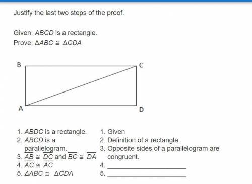 Given: ABCD is a rectangle.

Prove: ΔABC is congruent to ΔCDA ABDC is a rectangle.
ABCD is a paral