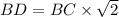 BD = BC\times\sqrt 2