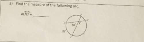 Find the measure of the following arc.mJH = ____