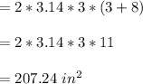 = 2*3.14*3*(3+8)\\\\= 2*3.14*3*11\\\\= 207.24 \ in^{2}