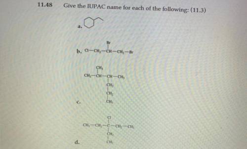 PLEASE HELP!! 
Give the IUPAC name for each of the following