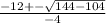 \frac{-12 +- \sqrt{144-104} }{-4}