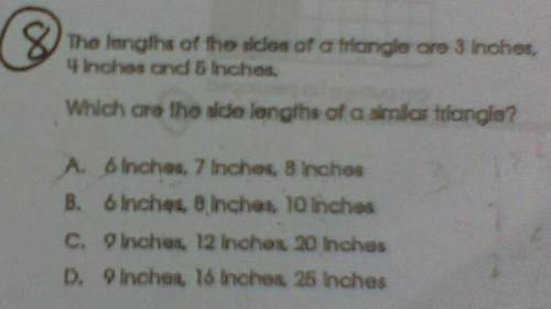 The lengths of the sides of a triangle are 3inches, 4inches, and 5inches. Which are the side length