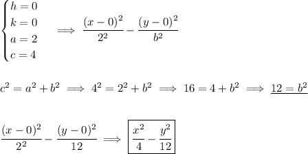 \begin{cases} h=0\\ k=0\\ a=2\\ c=4 \end{cases}\implies \cfrac{(x-0)^2}{2^2}-\cfrac{(y-0)^2}{b^2} \\\\\\ c^2=a^2+b^2\implies 4^2=2^2+b^2\implies 16=4+b^2\implies \underline{12=b^2} \\\\\\ \cfrac{(x-0)^2}{2^2}-\cfrac{(y-0)^2}{12}\implies \boxed{\cfrac{x^2}{4}-\cfrac{y^2}{12}}