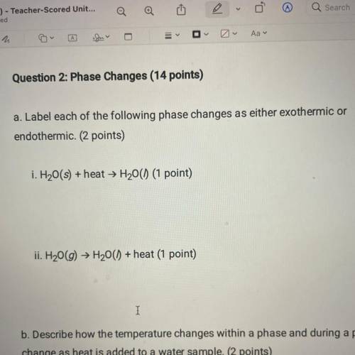 Helpppp
Label each of the following phase changes as either exothermic or endothermic