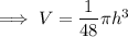 \implies V=\dfrac{1}{48}\pi h^3